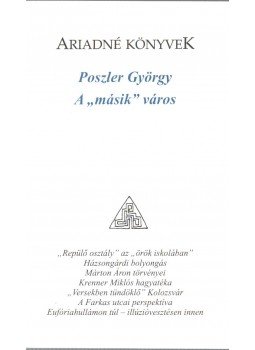 Poszler György - A "másik" város (dedikált), Kolozsvár 2005 antikvár könyv