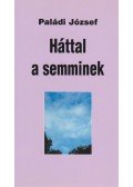 Paládi József - Háttal a semminek