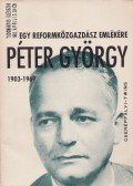 Árvay János,Hegedűs B. András - Egy reformközgazdász emlékére - Péter György 1903-1969