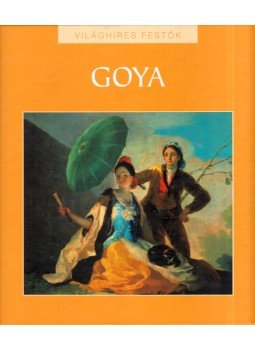 Rappai Zsuzsa - Francisco Goya Rappai Zsuzsa - Francisco Goya, Budapest 2010 antikvár könyv