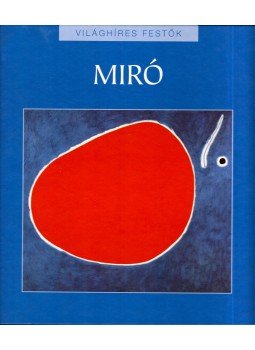 Szabó Mária - Joan Miró Szabó Mária - Joan Miró, Budapest 2011 antikvár könyv