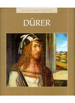 Rappai Zsuzsa - Albrecht Dürer Rappai Zsuzsa - Albrecht Dürer, Budapest 2010 antikvár könyv