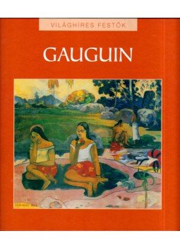 Hajnal Gabriella - Paul Gauguin Hajnal Gabriella - Paul Gauguin, Budapest 2010 antikvár könyv