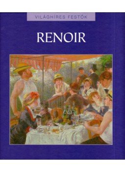 Hajnal Gabriella - Auguste Renoir Hajnal Gabriella - Auguste Renoir, Budapest 2010 antikvár könyv