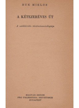 Buk Miklós - A kétezeréves út, Budapest 1943 antikvár könyv
