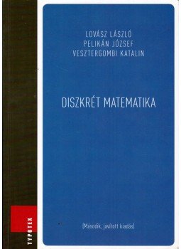 Lovász László, Pelikán József, Vesztergombi Katalin - Diszkrét matematika Lovász László, Pelikán József, Vesztergombi Katalin - Diszkrét matematika, Budapest 2010 antikvár könyv