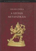 Julius Evola - A szexus metafizikája