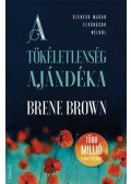 Brené Brown - A tökéletlenség ajándéka
