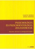 Fekete Mária,Dr. Grád András - Pszichológia és pszichopatológia jogászoknak