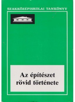 Szentkirályi Zoltán, Détshy Mihály - Az építészet rövid története Szentkirályi Zoltán, Détshy Mihály - Az építészet rövid története, Budapest 1986 antikvár könyv