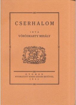 Vörösmarty Mihály - Cserhalom (reprint) Vörösmarty Mihály - Cserhalom (reprint), Budapest 0 antikvár könyv