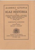 Samosatai Lukianos - Igaz história egy csodálatos utazásról a Holdban, a Cethalban, a Boldogok, Kárhozottak és Álmok Szigetén, valamint egyéb furcsa helyeken