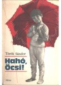 Török Sándor - Hahó, Öcsi! (dedikált)