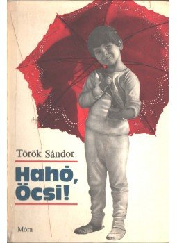 Török Sándor - Hahó, Öcsi! (dedikált) Török Sándor - Hahó, Öcsi! (dedikált), Budapest 1973 antikvár könyv