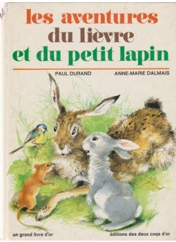 Anne-Marie Dalmais - Les aventures du lievre et du petit lapin, Paris 1973 antikvár könyv