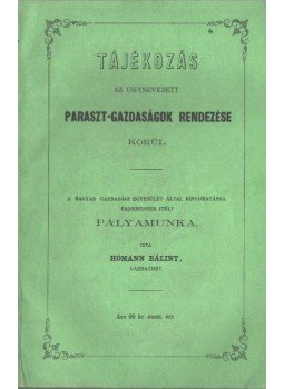 Hómann Bálint - Tájékozás az ugynevezett paraszt-gazdaságok rendezése körül, Pest 1859 antikvár könyv