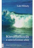 Laki Mihály - Kisvállalkozás a szocializmus után