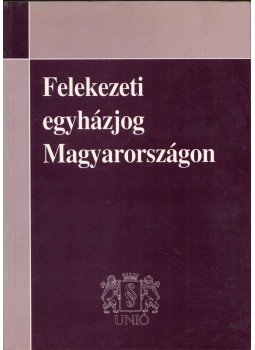 Rácz Lajos - Felekezeti egyházjog Magyarországon, Budapest 1994 antikvár könyv