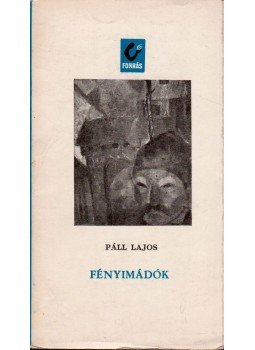 Páll Lajos - Fényimádók Páll Lajos - Fényimádók, Bukarest 1970 antikvár könyv