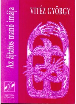 Vitéz György - Az ájtatos manó imája Vitéz György - Az ájtatos manó imája, Szombathely 1991 antikvár könyv
