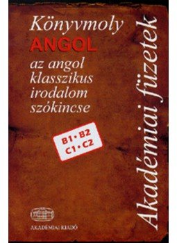  - Könyvmoly angol - Az angol klasszikus irodalom szókincse B1-B2, C1-C2, null 2011 antikvár könyv