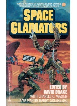 David Drake, Charles W. Waugh, Martin Harry Greenberg - Space Gladiators David Drake, Charles W. Waugh, Martin Harry Greenberg - Space Gladiators, New York 1989 antikvár könyv