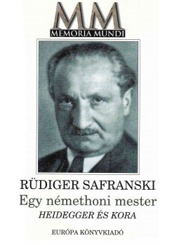 Rüdiger Safranski - Egy némethoni mester Rüdiger Safranski - Egy némethoni mester, Budapest 2000 antikvár könyv