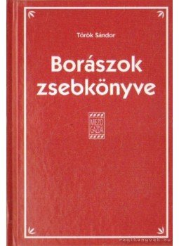 Török Sándor - Borászok zsebkönyve, Budapest 0 antikvár könyv