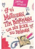 Geisler, Dagmar - 17 1/2 Methoden, Tim Birkmann um die Ecke zu bringen
