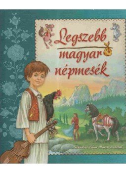 Miklós Malvina - Legszebb magyar népmesék Miklós Malvina - Legszebb magyar népmesék, 2011 antikvár könyv