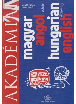 Magay Tamás, Kiss László - Akadémiai magyar-angol szótár Magay Tamás, Kiss László - Akadémiai magyar-angol szótár, Budapest 2011 antikvár könyv