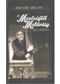 Ablonczy Bálint ,Korniss Péter - A Mezőségtől Moldváig - Kallós Zoltán útjai