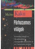 Michio Kaku - Párhuzamos világok