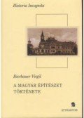 Bierbauer Virgil - A magyarépítészet története