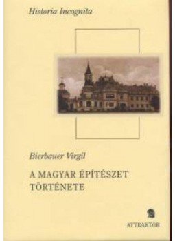 Bierbauer Virgil - A magyarépítészet története, null 2005 antikvár könyv