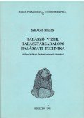 Szilágyi Miklós - Halászó vizek, halásztársadalom, halászati technika (dedikált)