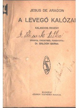 Jesus de Aragon - A levegő kalózai / A déli sark titka, Budapest 1928 antikvár könyv