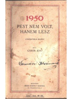 Gábor Jenő - 1950 - Pest nem volt, hanem lesz Gábor Jenő - 1950 - Pest nem volt, hanem lesz, Budapest 0 antikvár könyv