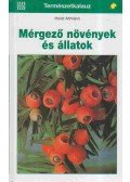 Altmann, Horst - Mérgező növények és állatok
