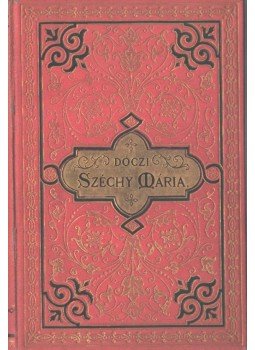Dóczi Lajos - Széchy Mária Dóczi Lajos - Széchy Mária, Budapest 1885 antikvár könyv