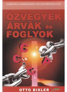 BIXLER, OTTO - Özvegyek, árvák és foglyok (dedikált), Budapest 2009 antikvár könyv