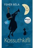 Fehér Béla - Kossuthkifli