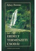Ajtay Ferenc - Erdély természeti csodái