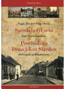 Nagy Attila; Bugár Sándor - Szerdahelyi séta régi képeslapokon, null 2013 antikvár könyv