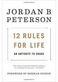 Jordan B. Peterson - 12 Rules for Life - An Antidote to Chaos