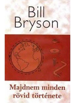 Bill Bryson - Majdnem minden rövid története Bill Bryson - Majdnem minden rövid története, null 2006 antikvár könyv