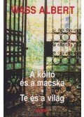 Wass Albert - A költő és a macska / Te és a világ