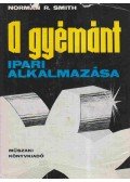 Norman R. Smith - A gyémánt ipari alkalmazása