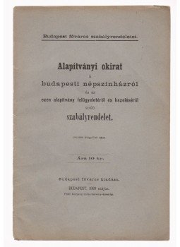  - Alapítványi okirat a budapesti népszínházról, Budapest 1899 antikvár könyv