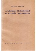 Schey Ilona - A középkori ötvösművészet és az antik hagyományok